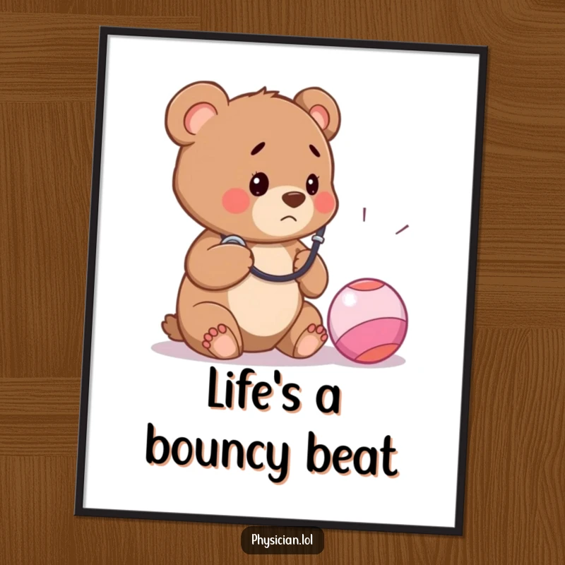 Funny digital art print of a concerned bear cub doctor with a stethoscope and bouncy ball, ideal humorous wall decor for instant smiles.