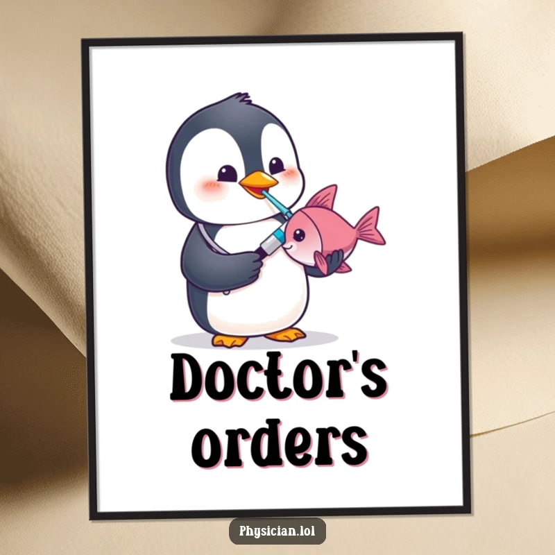 Funny penguin doctor poster of a penguin using a thermometer on a fish, ideal for medical decor.