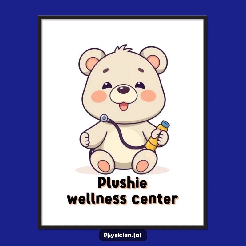 Funny Bear Doctor Poster: Adorable stethoscope listening toy art, a charming and funny gift for wall decor.