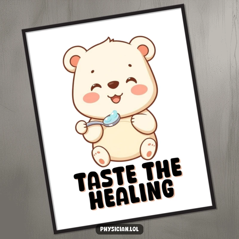 Funny bear medicine poster featuring a beaming bear offering a spoonful of medicine with grace, creating a heartwarming wall art piece.