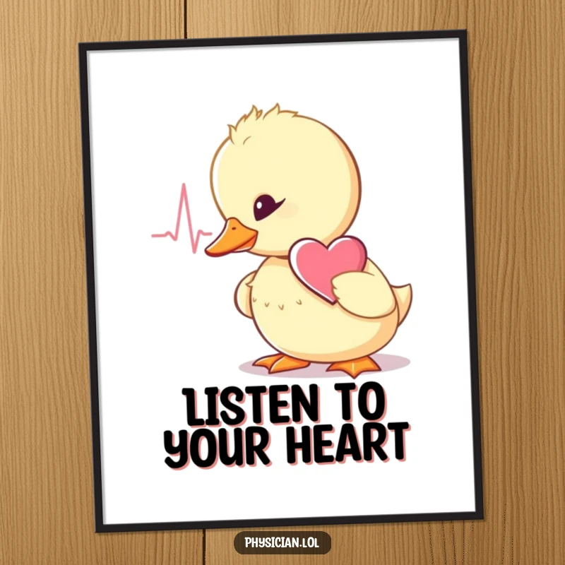 Funny wobbly duckling doctor poster, stethoscope ready, listening to a heartbeat, a heartwarming and humorous wall decoration.