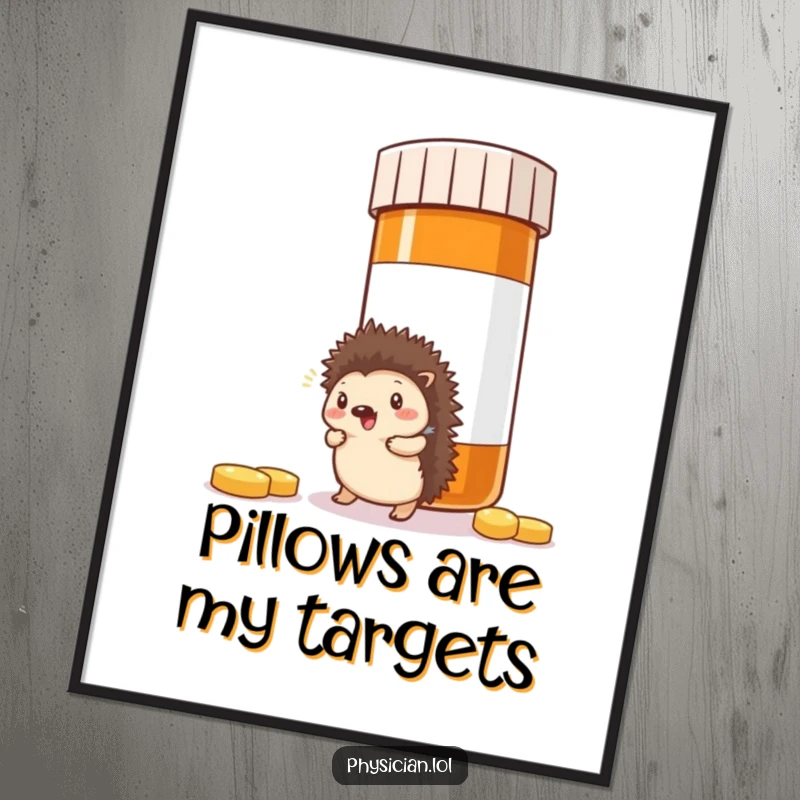 Funny Hedgehog Pill Poster: Art print of a hedgehog comically bumping into a large pill bottle, adding a humorous touch to decor.