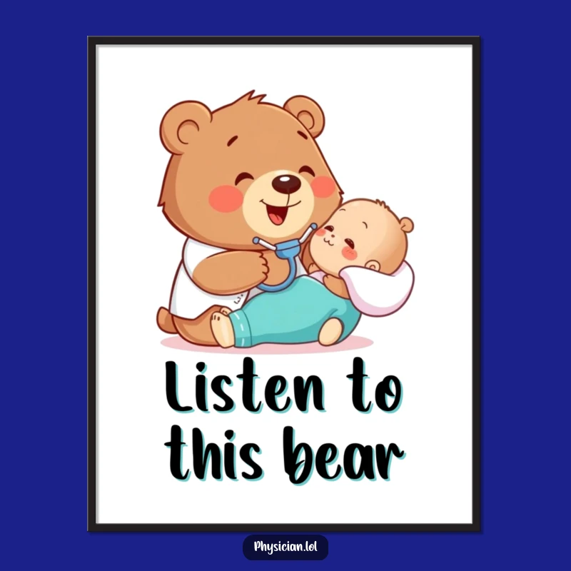 Funny Bear Doctor Poster: Wall Art with Gentle Humor!