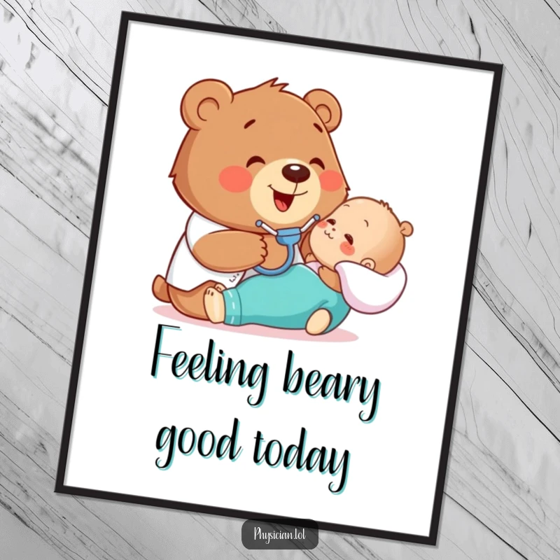 Funny Free Printable Wall Art of a happy bear gently examining a patient with a stethoscope, showcasing medical humor.
