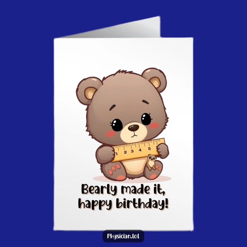 Free Printable Funny Birthday Card: Curious Bear Cub Measuring Patient, Hilarious Downloadable Gift