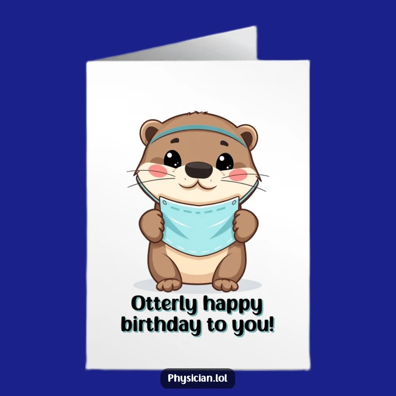 Free Printable Funny Otter Doctor Birthday Card: A Playful Downloadable Gift for a Cheerful Day
