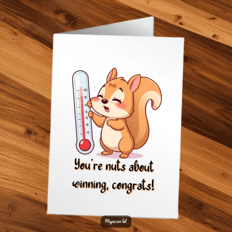 Funny Free Printable Congratulations Card: A flustered squirrel with a giant thermometer, full of surprise.