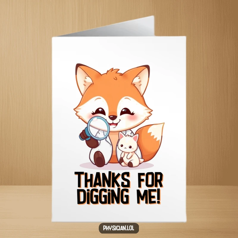 Funny free printable thank you card: A meticulous fox doctor studies a tiny subject with a magnifying glass, conveying deep gratitude.